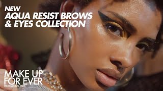 New AQUA RESIST BROWS amp EYES COLLECTION  MAKE UP FOR EVER [upl. by Sinai751]