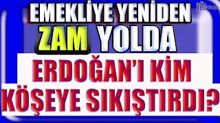 Emekliye Yeniden Zam Yolda  Erdoğanı Kim Köşeye Sıkıştırdı [upl. by Allesiram555]