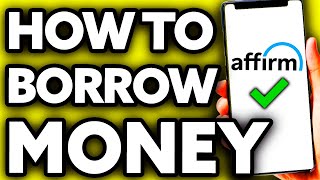 How To Borrow Money from Affirm Quick and Easy [upl. by Rambow]