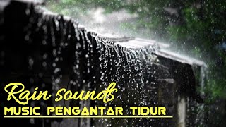 RELAKASASI SUARA HUJAN  Rain Sounds For Sleeping  PENGANTAR TIDUR [upl. by Lenora]