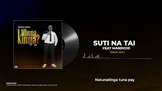 2Bwana Misosi Ft Mandojo  Suti Na Tai Official Music Audio [upl. by Elleahcim]