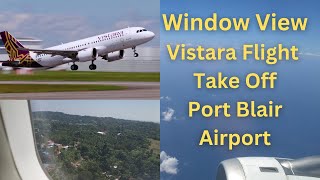 Window View Vistara Flight Take Off Port Blair Airport [upl. by Stefan]