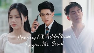 Remarry EX WifePlease Forgive Mr Grant [upl. by Ykciv531]