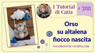 288 ORSO SU ALTALENA FIOCCO NASCITA FAI DA TE TUTORIAL [upl. by Terza]