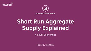 Aggregate Supply  Explaining Short Run Aggregate Supply I A Level and IB Economics [upl. by Odella]