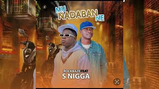 Mu nadaban ne official audio s nigga ft Rockbaz [upl. by Orelee]