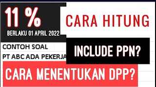 Cara Hitung PPN 11 Lengkap Dengan Contoh  Include PPN DPP amp PPN [upl. by Horwitz]