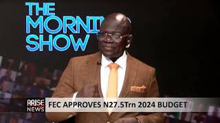 The Morning Show FEC Approves N275Trn 2024 Budget [upl. by Sirap669]