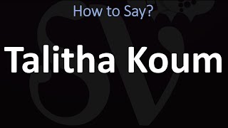 How to Pronounce Talitha Koum CORRECTLY [upl. by Emiatej]