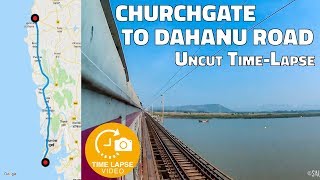 Mumbai Local Train Timelapse Journey  Churchgate to Dahanu Road Uncut Timelapse [upl. by Hairacaz]