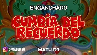 ENGANCHADO CUMBIA DEL RECUERDO Cumbias Inolvidables  Set DJ  Matu Dj 💃🪗 [upl. by Jacobs]