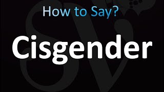 How to Pronounce Cisgender Correctly [upl. by Yort]