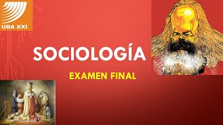 Clase examen final Sociología UBA XXI [upl. by Enneibaf815]