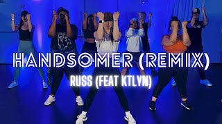 HANDSOMER Remix  Russ Feat KTLYN  Dance Fitness Choreography  Zumba [upl. by Leidba]