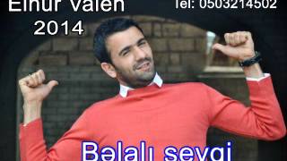 Elnur Valeh  Belalı sevgi 2014 FULL Qız istemek 2 [upl. by Milla107]