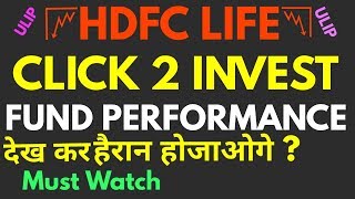 Hdfc Life Click 2 Invest Ulip Fund Performance [upl. by Eidde]