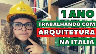 1 ano trabalhando com ARQUITETURA NA ITALIA [upl. by Allina]