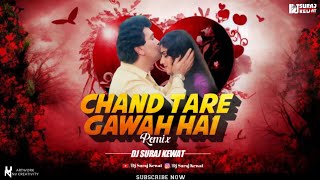 Gawah hai Chand Tare Gawah hai Soft Mix Dj Suraj Kewat Damini Kumar Sanu Alka Yagnik Rishi Kapoor [upl. by Ynetruoc]