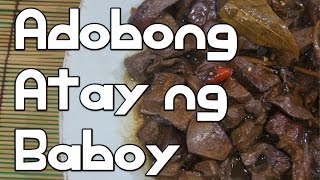 Paano magluto  Adobong Atay ng Baboy Recipe  Filipino Tagalog Pinoy [upl. by Rodi]