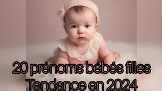 20 prénoms bébés filles tendance en 2024 [upl. by Leahcimnhoj]