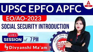 Social Security Introduction for UPSC EPFO APFC Enforcement Officer EO AO Exams 2023 [upl. by Leik581]