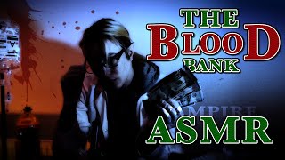 ASMR  The Blood Bank [upl. by Housen]