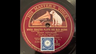 WHEN ERASTUS PLAYS HIS OLD KAZOO  Savoy Orpheans  HMV 203 [upl. by Aneertak]