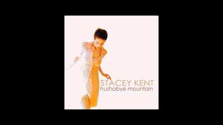 Stacey Kent  Hushabye Mountain [upl. by Teirrah320]