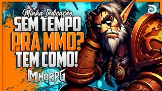 MMORPG PARA QUEM NÃO TEM TEMPO AS MINHAS INDICAÇÕES [upl. by Ysak]