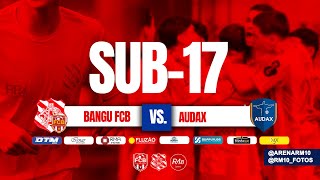 SEMIFINAL  Sub 17 BanguFCB ❎ Audax [upl. by Codie]