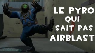 TF2FR Le Pyro qui sait pas Airblast [upl. by Llevrac]