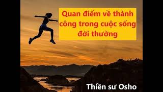 Quan điểm về thành công trong cuộc sống đời thường  Thiền sư Osho [upl. by Ailegave]