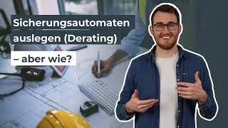 Sicherungsautomaten richtig auslegen und berechnen Derating  Wissen in 3 Minuten [upl. by Fasano]