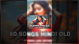 8D SONGS HINDI OLD  SLOWED AND REVERB  🪷 trending trendingsong shorts short trend [upl. by Gill]