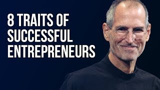 8 Traits of Successful Entrepreneurs [upl. by Dunning]