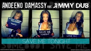 Andeeno Damassy feat Jimmy Dub  Save me tonight Original Mix [upl. by Nylaret]