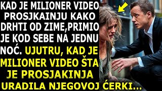 BOGATAŠ VIDEO BESKUĆNICU KAKO SE TRESE OD ZIME I PRIMIO JE U SVOJU VILU SAMO NA NOĆ ALI UJUTRU SE [upl. by Valeta]