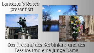 Das Freising des Korbinians des Tassilos und eine junge Dame [upl. by Nois921]