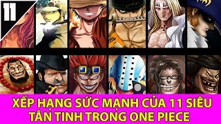 Xếp hạng sức mạnh 11 siêu tân tinh trong one pieceTop anime [upl. by Ahterahs275]