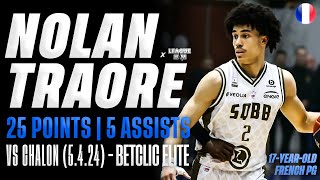 17 yo Nolan Traore CareerHigh 25 PTS amp 5 AST in Top French League vs Chalon  5424 [upl. by Ahaelam]