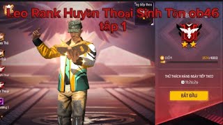 Leo Rank Huyền Thoại Sinh Tồn ob46 Tập 1 [upl. by Enerahs]