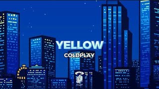 Yellow  Coldplay Lyrics [upl. by Einnod884]