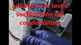 come sostituire e testare il condensatore dellasciugatrice [upl. by Yseulta]