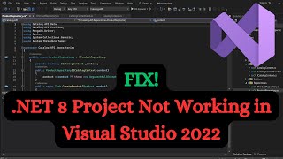 FIXNET 8 Project Not Working in Visual Studio 2022 [upl. by Yatnuahs456]