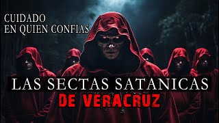 Las SECTAS SATÁNICAS DE VERACRUZ  Historia De Horror [upl. by Neraj733]