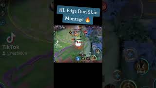 Dun HL Edge Skin Montage 🔥 mobilelegends honorofkingsworld mythicalhonor mlbb honorofkings [upl. by Lemra]