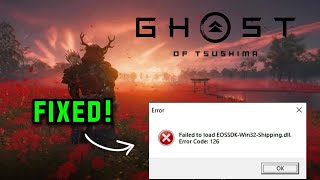 Fix Ghost of Tsushima Error Code 126 Failed to Load EOSSDKWin64Shippingdll [upl. by Hasheem589]