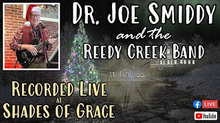 Live with Dr Joe Smiddy and the Reedy Creek Band [upl. by Namlaz]