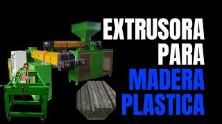 MAQUINA EXTRUSORA PARA FABRICAR MADERA PLASTICA [upl. by Adelaja]