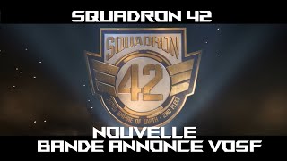 Nouvelle Bande Annonce Squadron 42 VOSF  Citizencon 2954 [upl. by Hallie219]